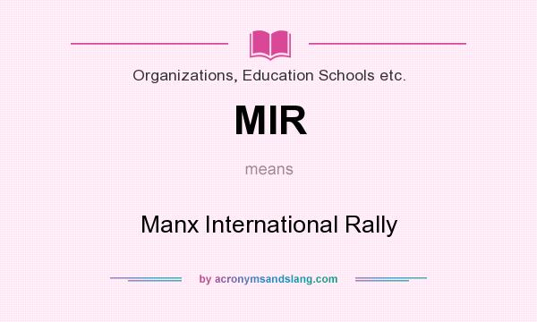 What does MIR mean? It stands for Manx International Rally