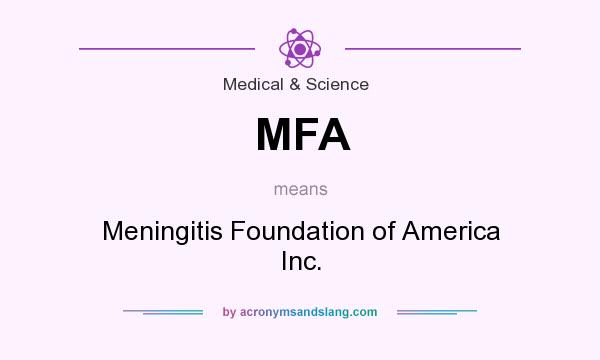 What does MFA mean? It stands for Meningitis Foundation of America Inc.
