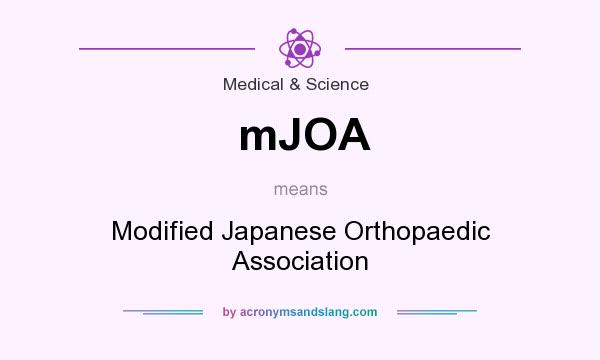 What does mJOA mean? It stands for Modified Japanese Orthopaedic Association