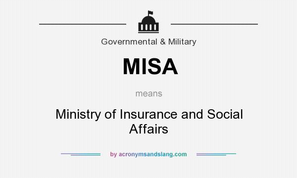What does MISA mean? It stands for Ministry of Insurance and Social Affairs