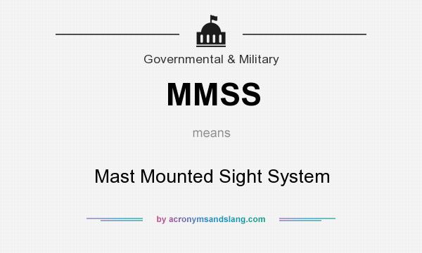 What does MMSS mean? It stands for Mast Mounted Sight System