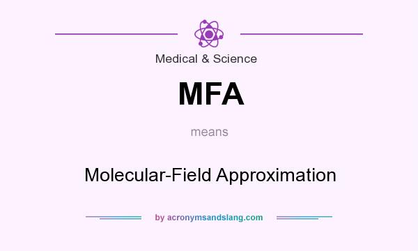 What does MFA mean? It stands for Molecular-Field Approximation