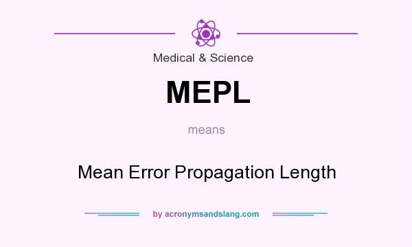 What does MEPL mean? It stands for Mean Error Propagation Length