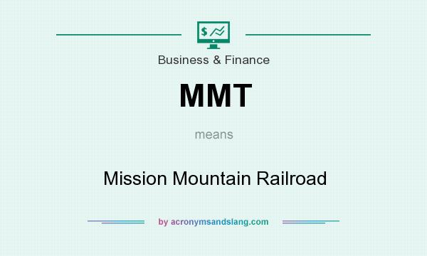 What does MMT mean? It stands for Mission Mountain Railroad
