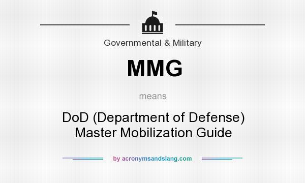 What does MMG mean? It stands for DoD (Department of Defense) Master Mobilization Guide