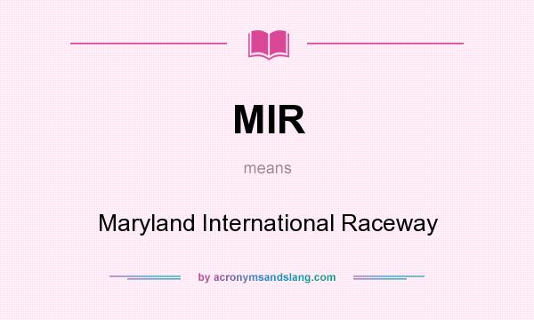 What does MIR mean? It stands for Maryland International Raceway