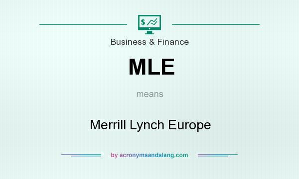 What does MLE mean? It stands for Merrill Lynch Europe