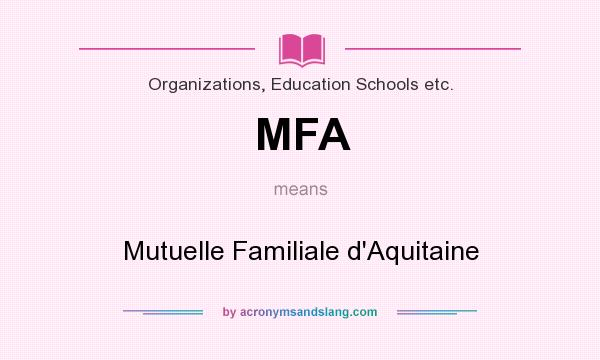 What does MFA mean? It stands for Mutuelle Familiale d`Aquitaine