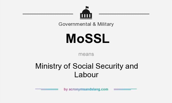 What does MoSSL mean? It stands for Ministry of Social Security and Labour