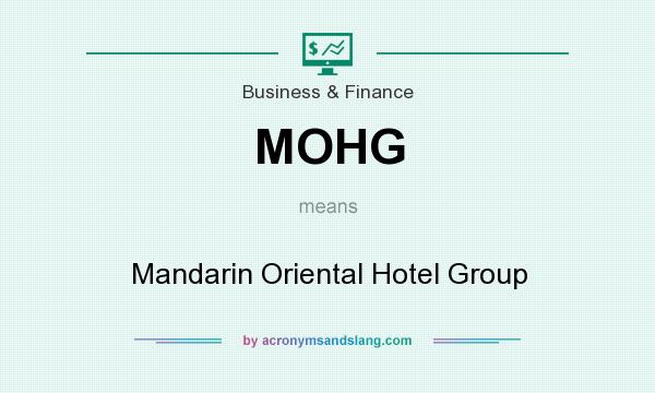 What does MOHG mean? It stands for Mandarin Oriental Hotel Group