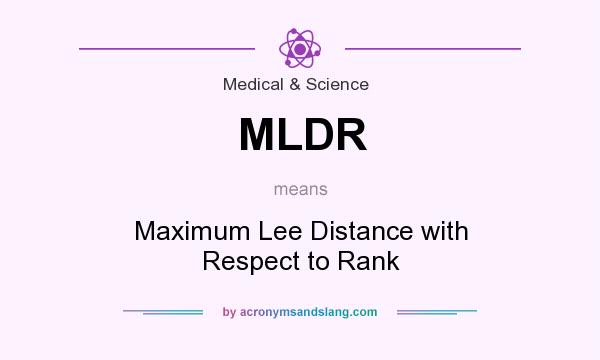 What does MLDR mean? It stands for Maximum Lee Distance with Respect to Rank