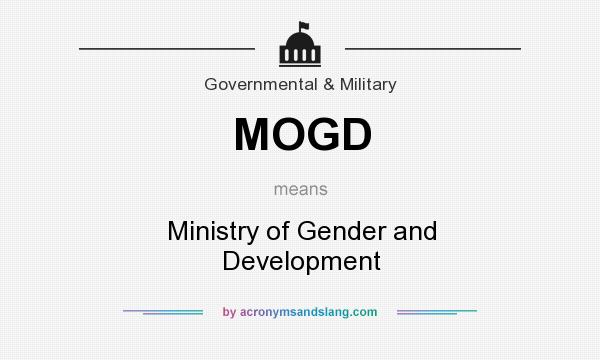 What does MOGD mean? It stands for Ministry of Gender and Development