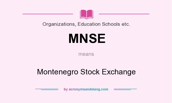 What does MNSE mean? It stands for Montenegro Stock Exchange