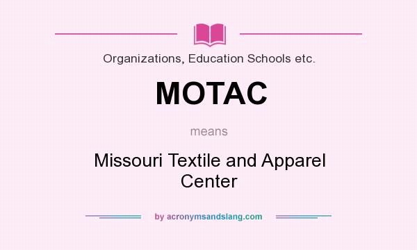 What does MOTAC mean? It stands for Missouri Textile and Apparel Center