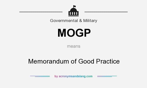 What does MOGP mean? It stands for Memorandum of Good Practice