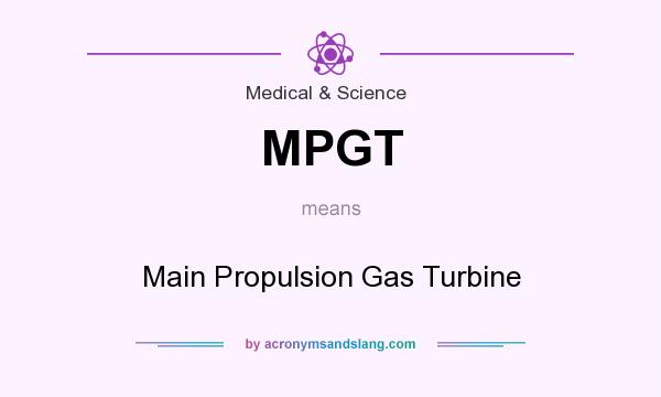 What does MPGT mean? It stands for Main Propulsion Gas Turbine