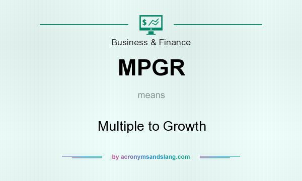 What does MPGR mean? It stands for Multiple to Growth