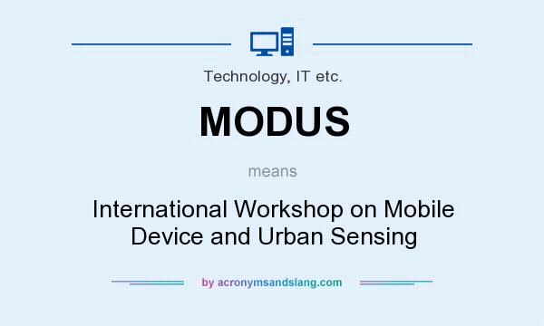 What does MODUS mean? It stands for International Workshop on Mobile Device and Urban Sensing