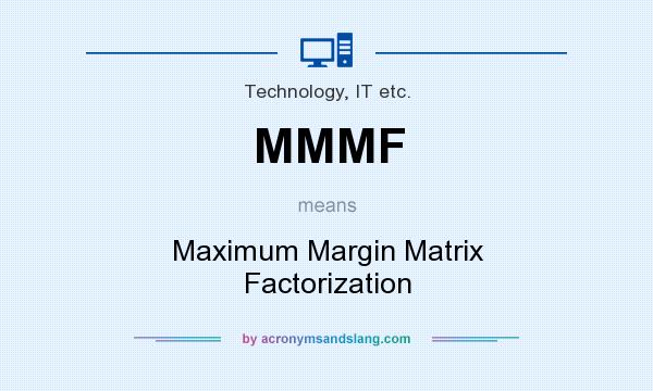 What does MMMF mean? It stands for Maximum Margin Matrix Factorization