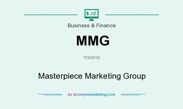 What does MMG mean? It stands for Masterpiece Marketing Group