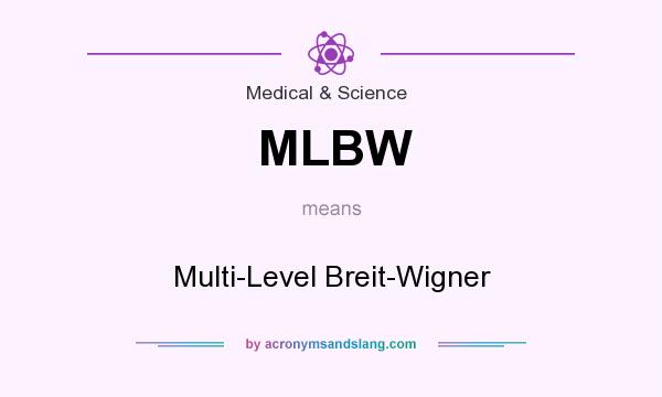 What does MLBW mean? It stands for Multi-Level Breit-Wigner