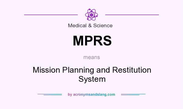 What does MPRS mean? It stands for Mission Planning and Restitution System