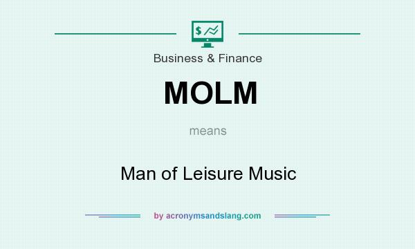 What does MOLM mean? It stands for Man of Leisure Music
