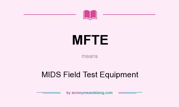 What does MFTE mean? It stands for MIDS Field Test Equipment