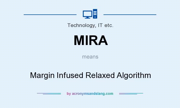 What does MIRA mean? It stands for Margin Infused Relaxed Algorithm