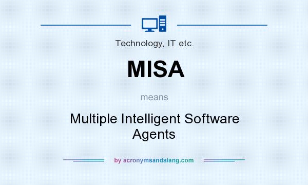 What does MISA mean? It stands for Multiple Intelligent Software Agents