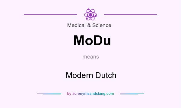 What does MoDu mean? It stands for Modern Dutch