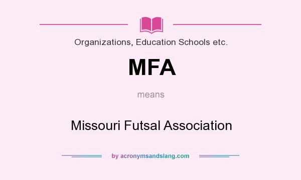 What does MFA mean? It stands for Missouri Futsal Association