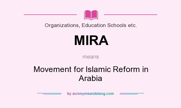What does MIRA mean? It stands for Movement for Islamic Reform in Arabia