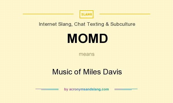What does MOMD mean? It stands for Music of Miles Davis