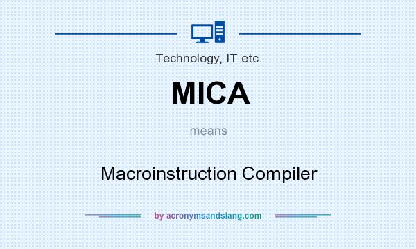 What does MICA mean? It stands for Macroinstruction Compiler