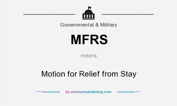 What does MFRS mean? It stands for Motion for Relief from Stay