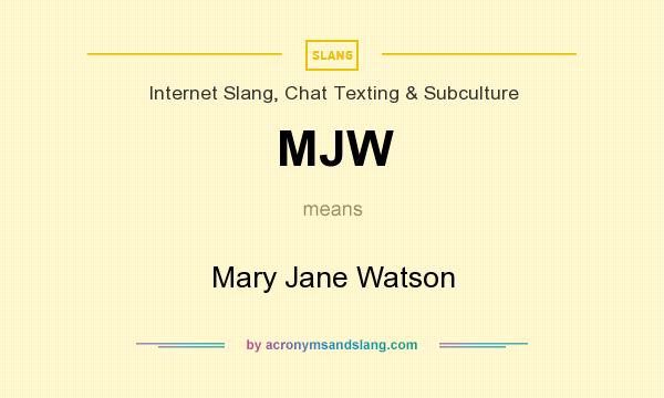 What does MJW mean? It stands for Mary Jane Watson