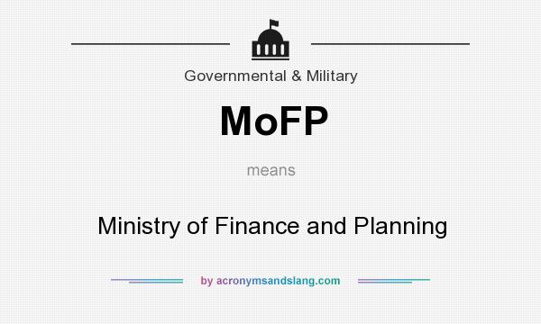 What does MoFP mean? It stands for Ministry of Finance and Planning