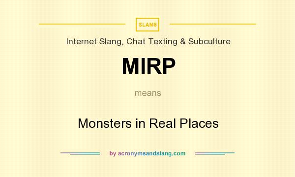 Mirp Monsters In Real Places In Internet Slang Chat Texting