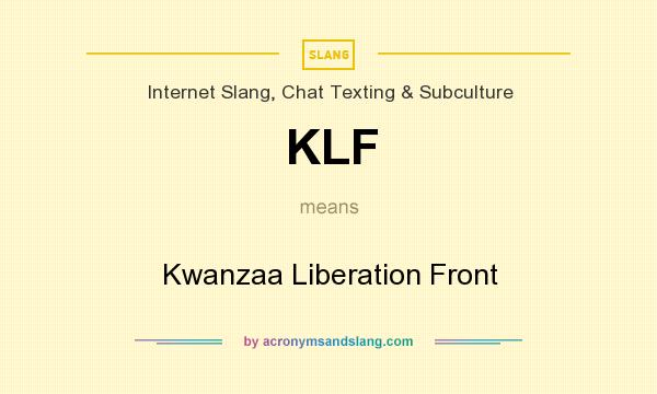 What does KLF mean? It stands for Kwanzaa Liberation Front