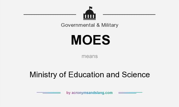What does MOES mean? It stands for Ministry of Education and Science