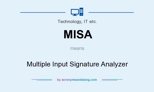 What does MISA mean? It stands for Multiple Input Signature Analyzer