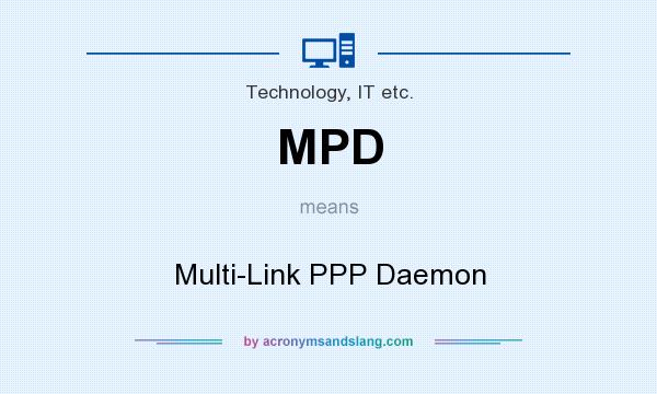 What does MPD mean? It stands for Multi-Link PPP Daemon