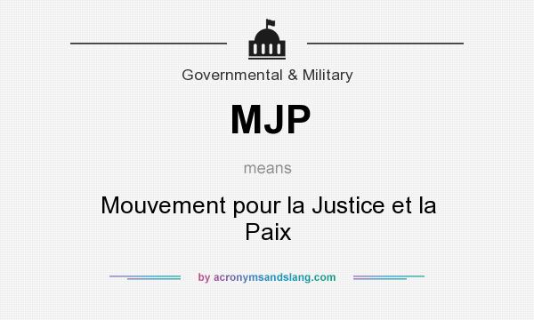 What does MJP mean? It stands for Mouvement pour la Justice et la Paix