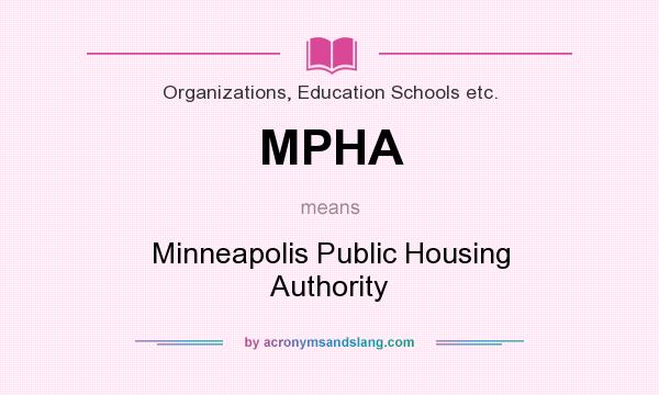 What does MPHA mean? It stands for Minneapolis Public Housing Authority