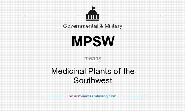 What does MPSW mean? It stands for Medicinal Plants of the Southwest