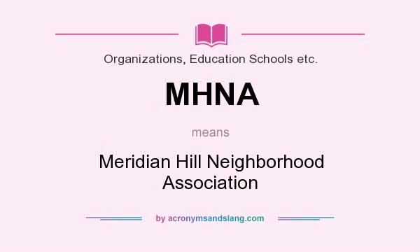 What does MHNA mean? It stands for Meridian Hill Neighborhood Association