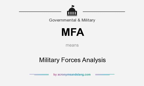 What does MFA mean? It stands for Military Forces Analysis
