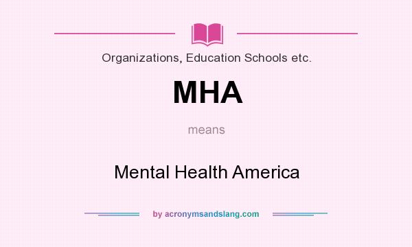 What does MHA mean? It stands for Mental Health America