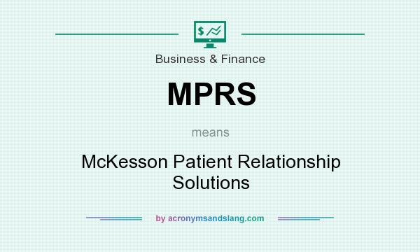 What does MPRS mean? It stands for McKesson Patient Relationship Solutions